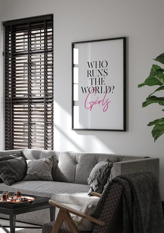Who Runs The World" Printed Poster - living room 1