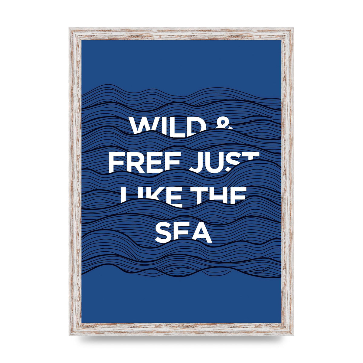Wild And Free Just Like The Sea" Wall Art - A3 framed