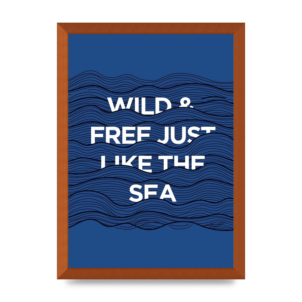 Wild And Free Just Like The Sea" Wall Art - A3 framed