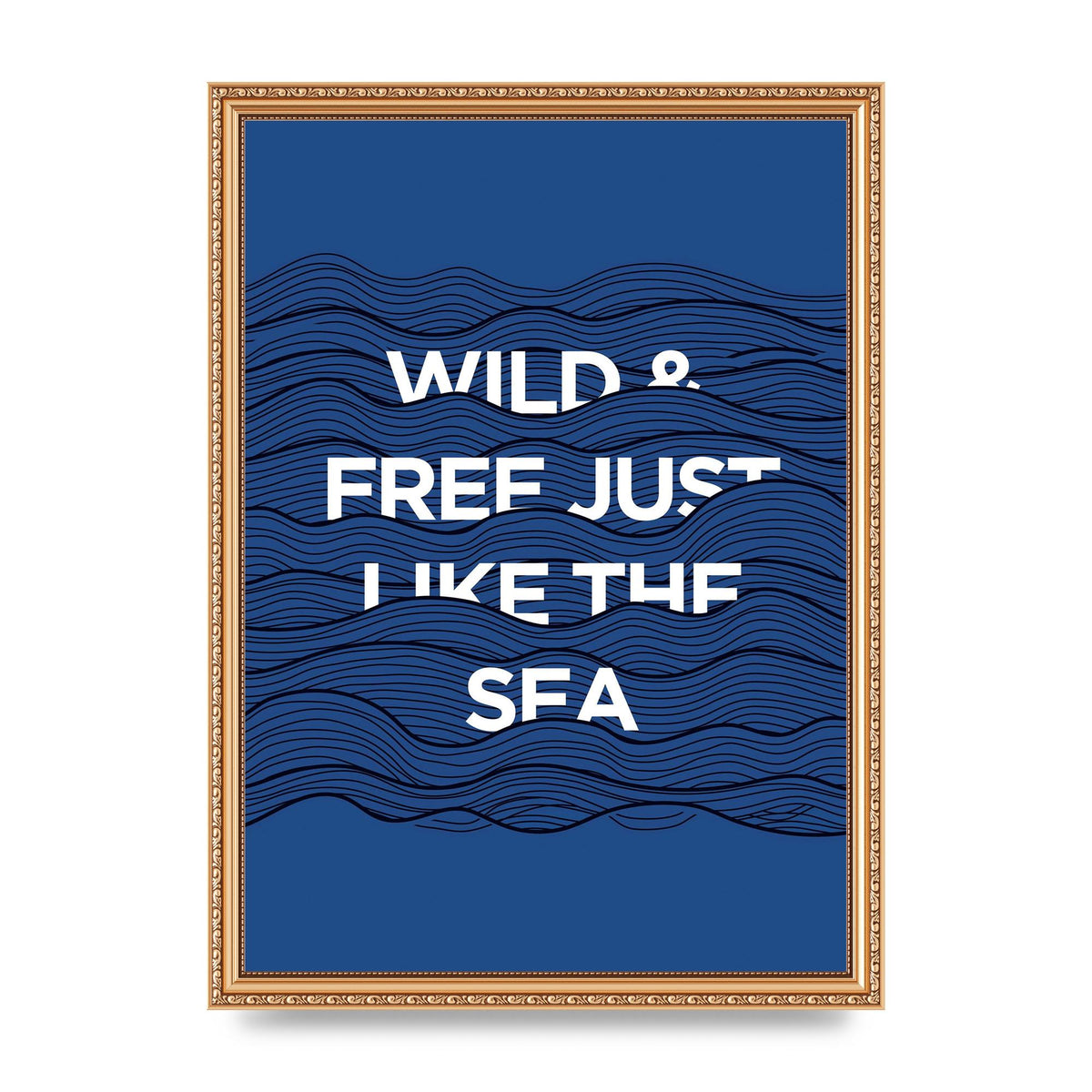 Wild And Free Just Like The Sea" Wall Art - A3 framed
