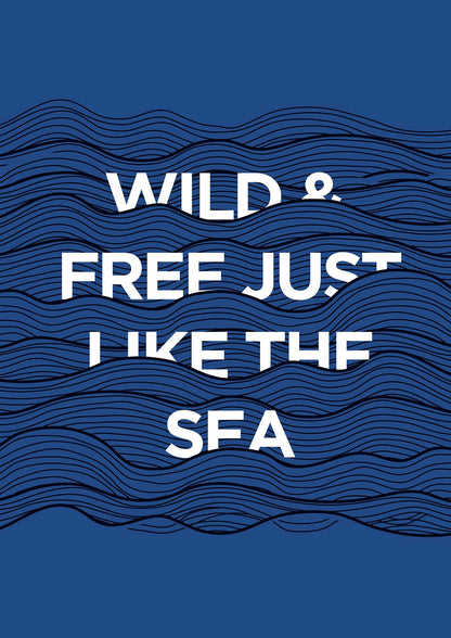 Wild And Free Just Like The Sea" Wall Art - detail