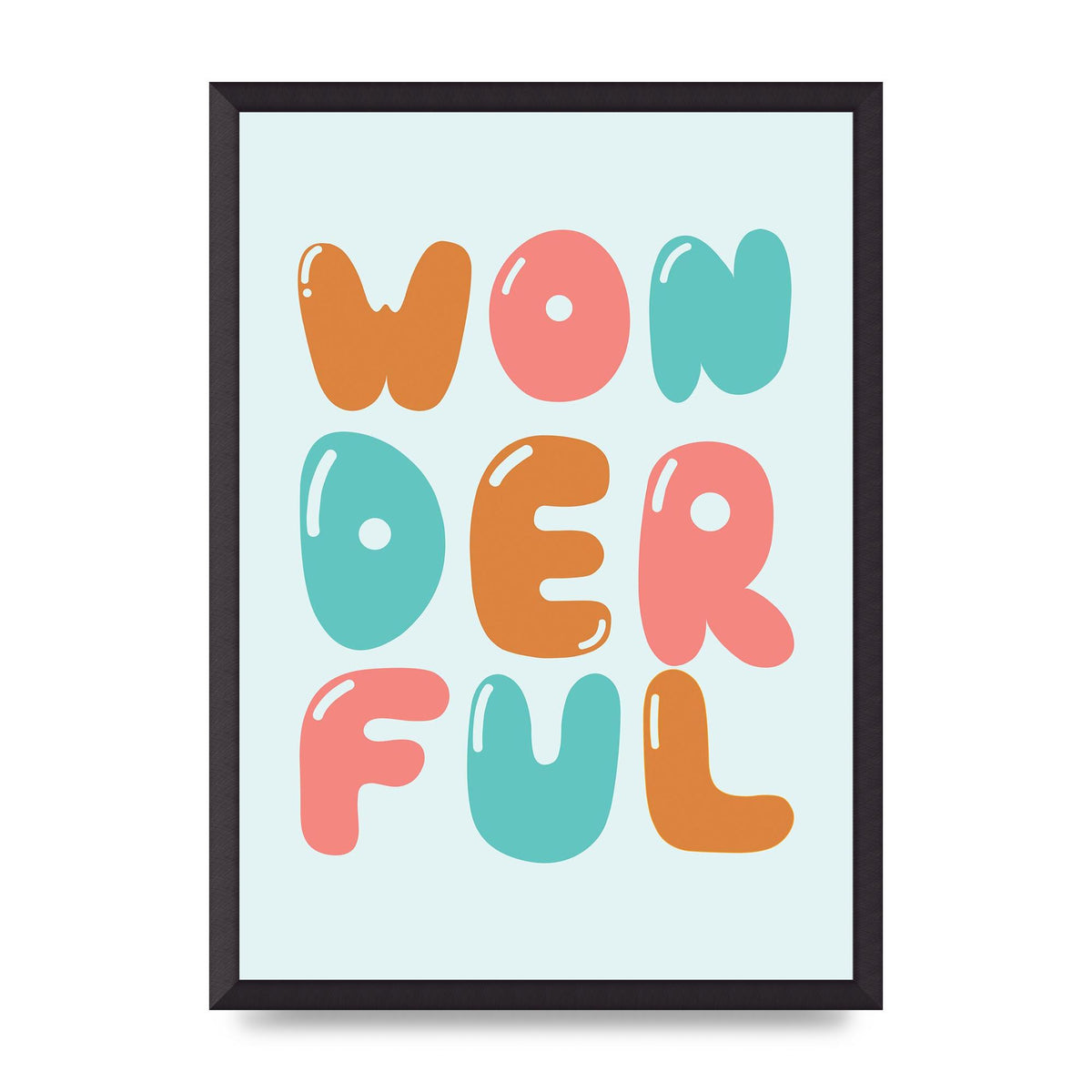 Wonderful" Art For The Home - A2 framed