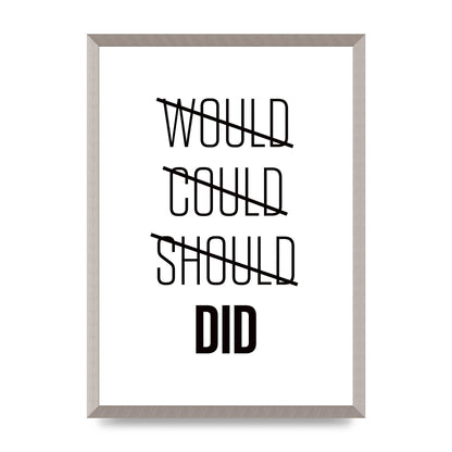Would Could Should Did" Printed Poster - A2 framed