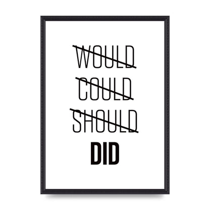Would Could Should Did" Printed Poster - A2 framed