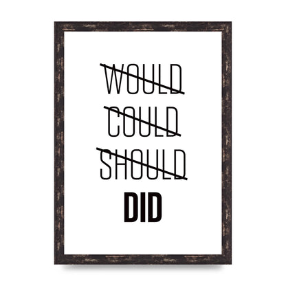 Would Could Should Did" Printed Poster - A3 framed