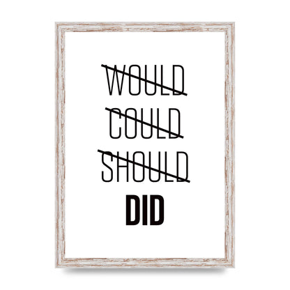 Would Could Should Did" Printed Poster - A3 framed