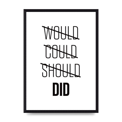 Would Could Should Did" Printed Poster - A3 framed