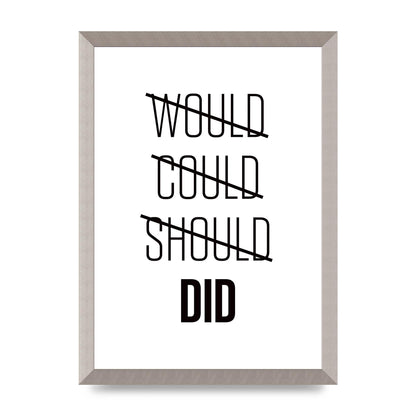 Would Could Should Did" Printed Poster - A3 framed