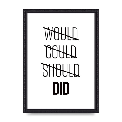 Would Could Should Did" Printed Poster - A3 framed