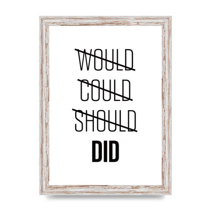 Would Could Should Did" Printed Poster - A4 framed