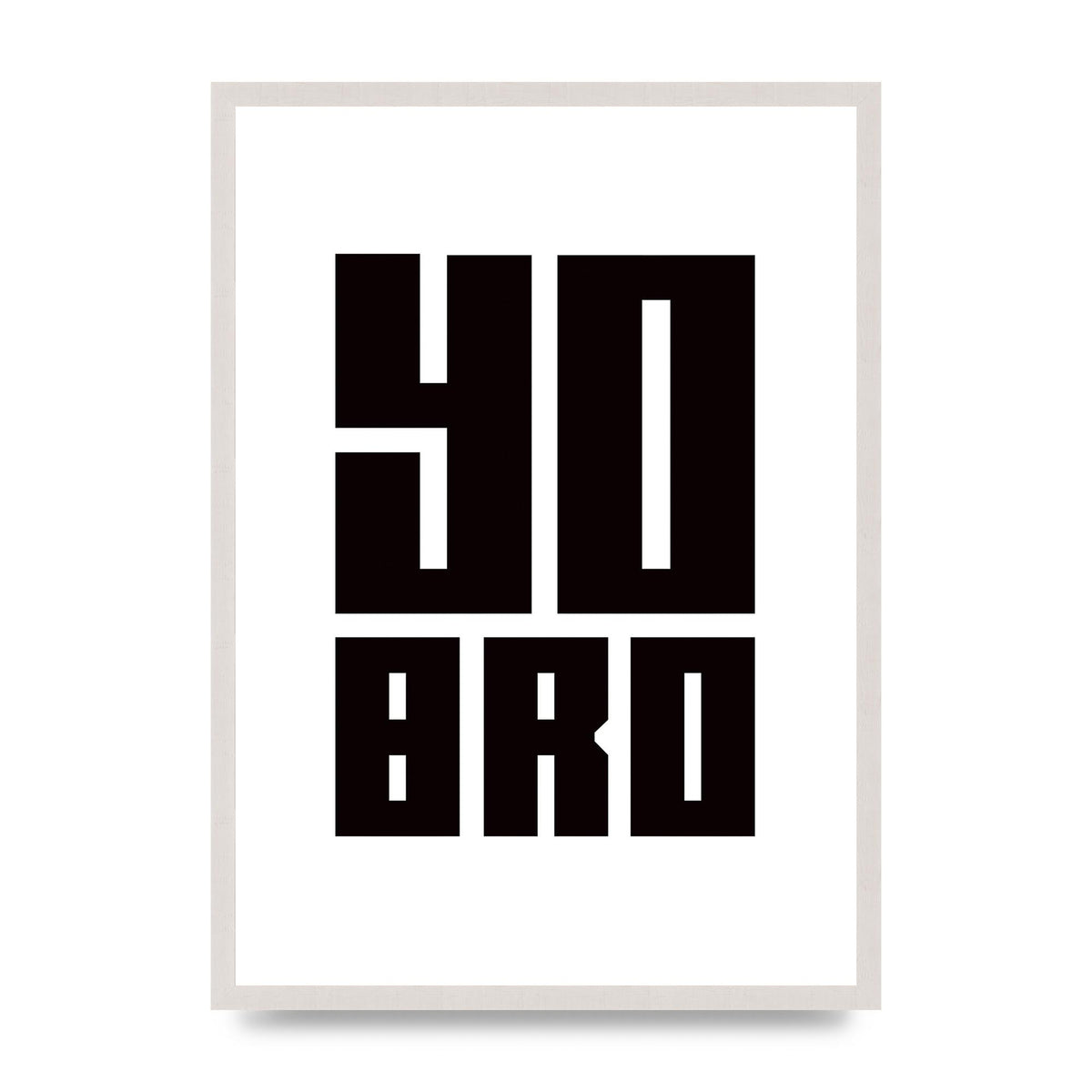 Yo Bro" Wall Art - A2 framed
