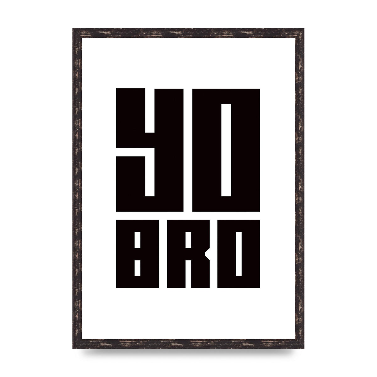 Yo Bro" Wall Art - A2 framed
