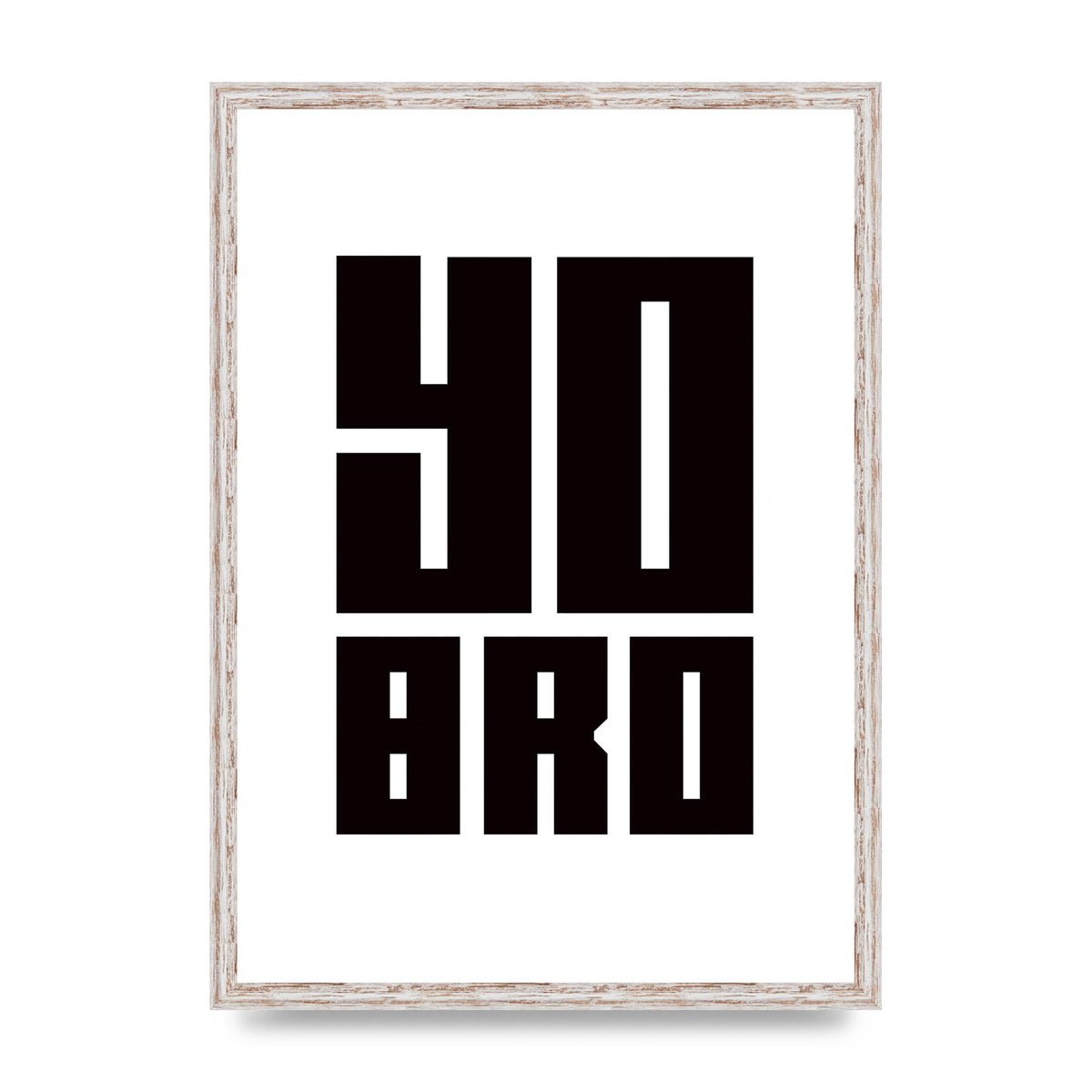 Yo Bro" Wall Art - A2 framed