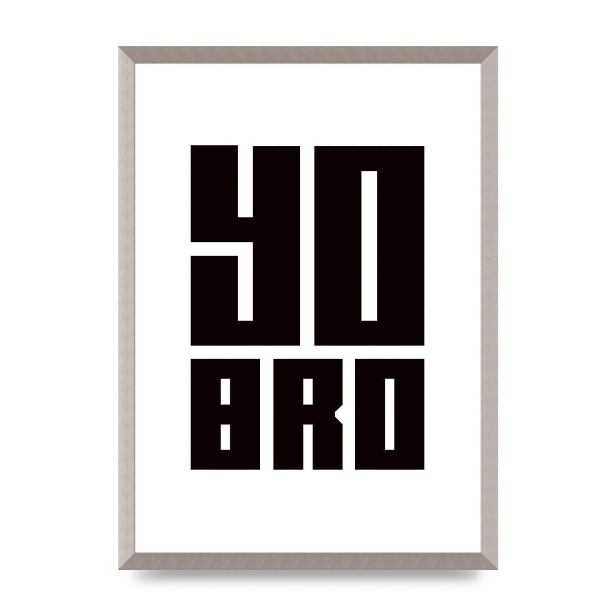 Yo Bro" Wall Art - A2 framed