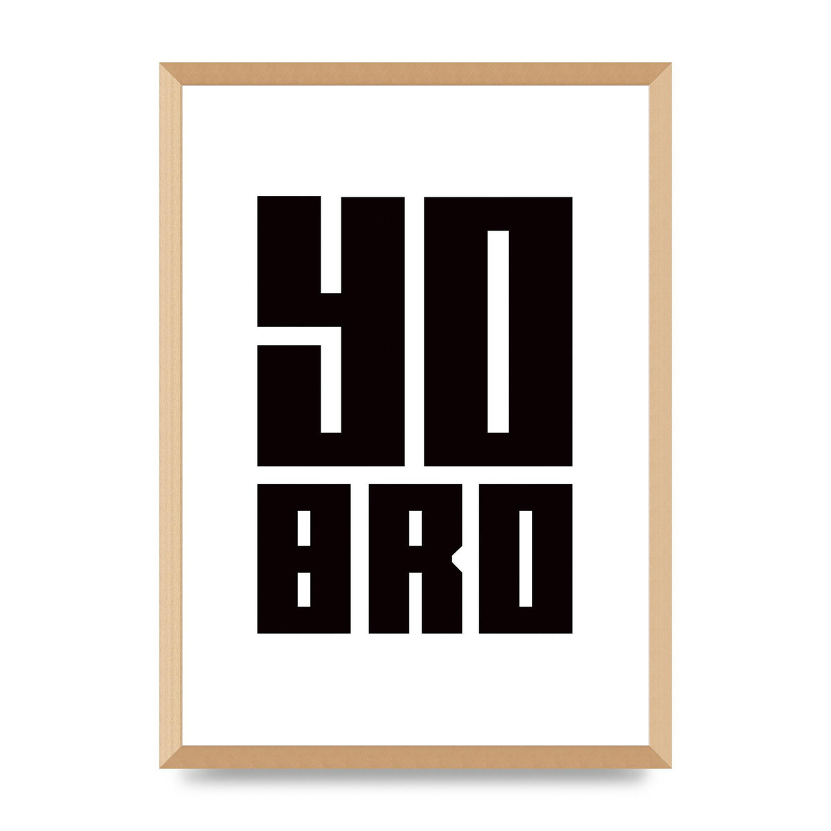 Yo Bro" Wall Art - A2 framed