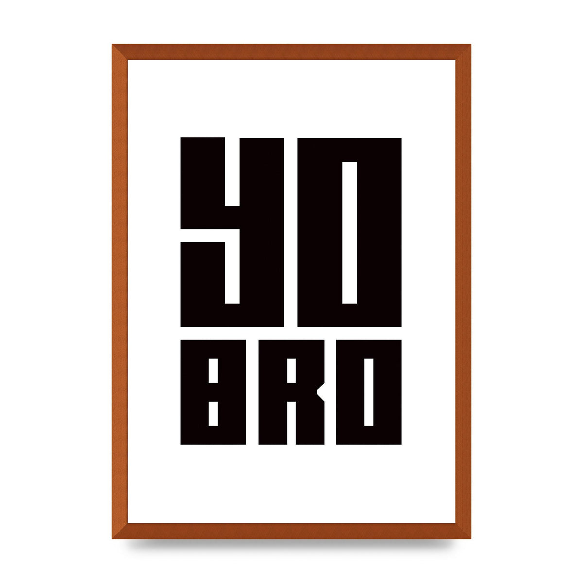 Yo Bro" Wall Art - A2 framed
