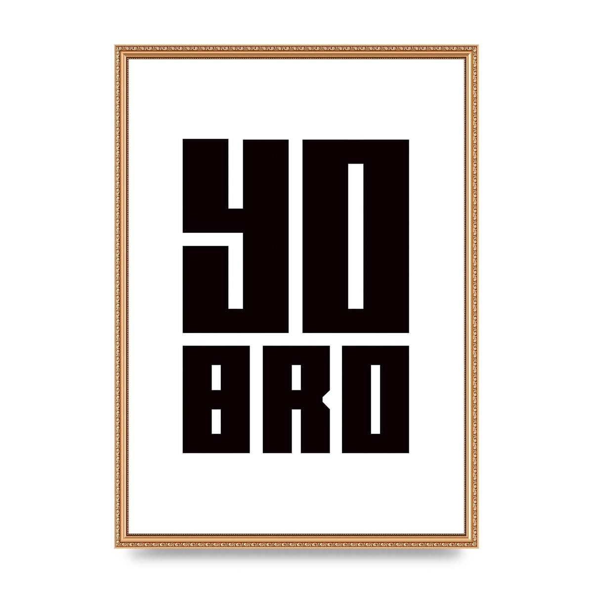 Yo Bro" Wall Art - A2 framed