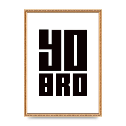 Yo Bro" Wall Art - A2 framed