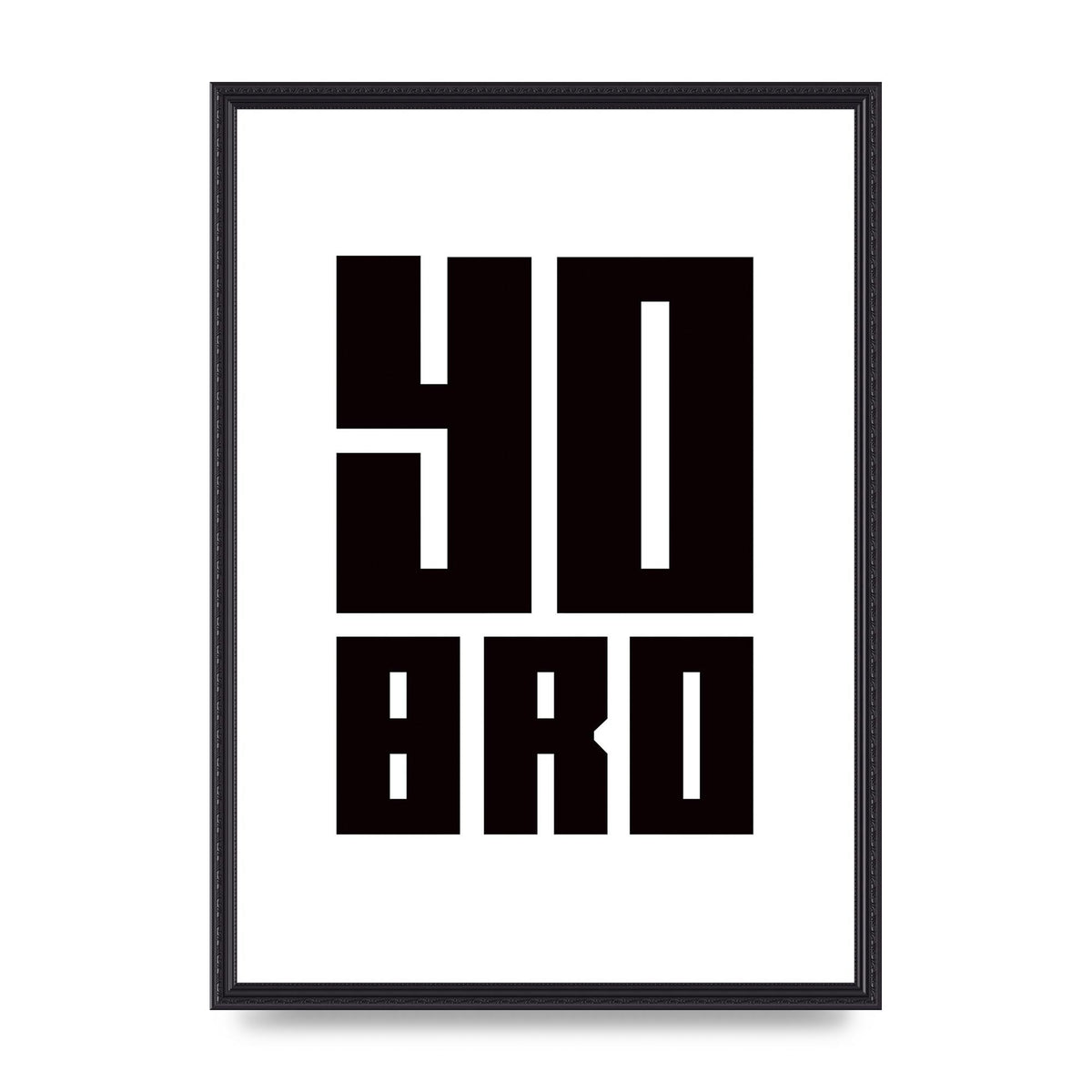 Yo Bro" Wall Art - A2 framed