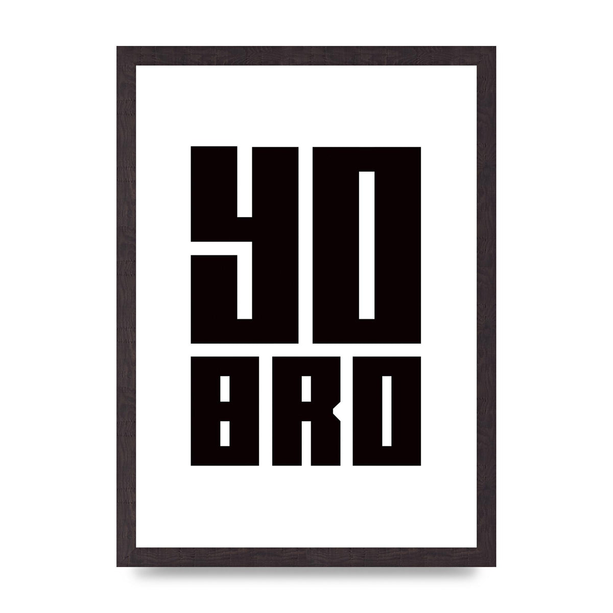 Yo Bro" Wall Art - A3 framed