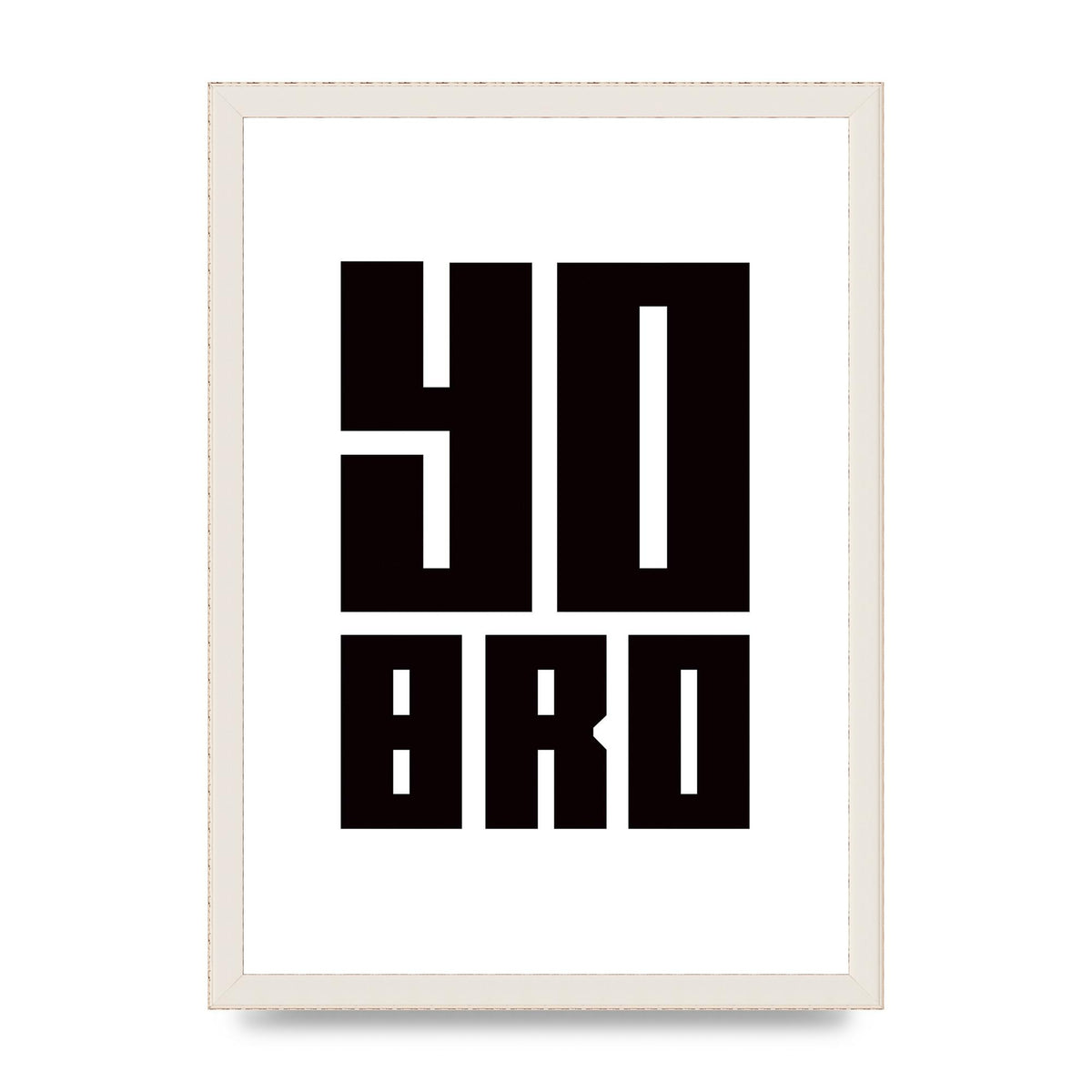Yo Bro" Wall Art - A3 framed