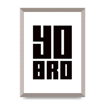 Yo Bro" Wall Art - A3 framed