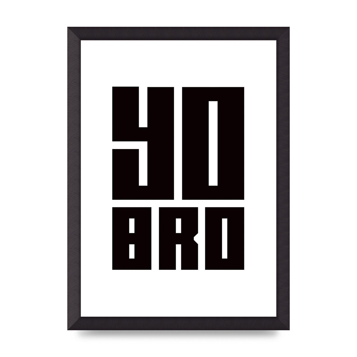 Yo Bro" Wall Art - A3 framed
