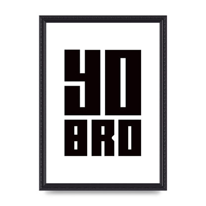 Yo Bro" Wall Art - A3 framed