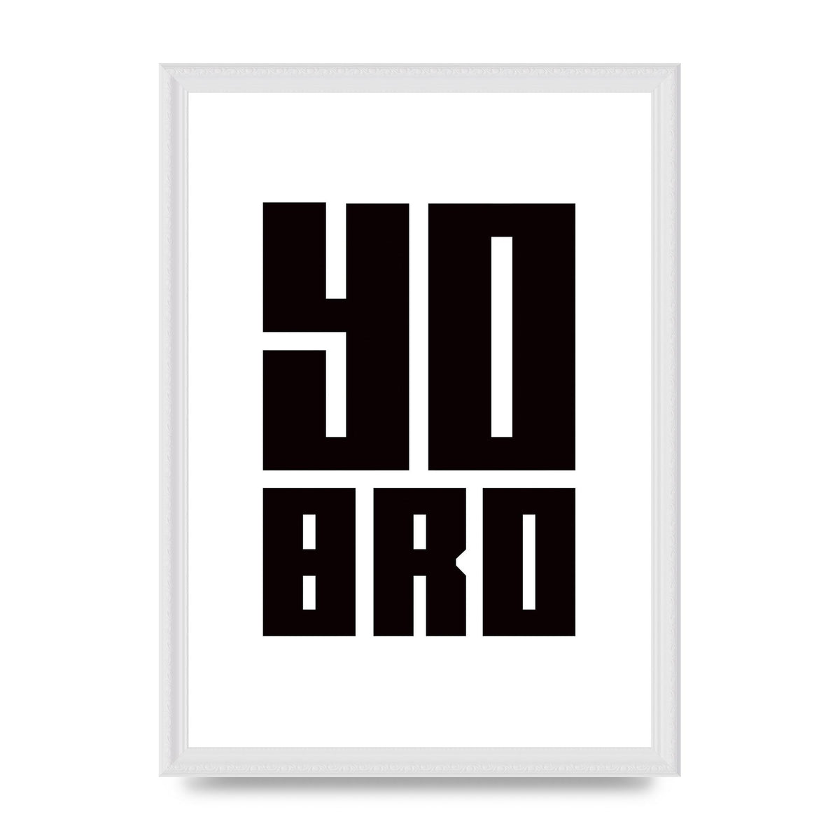 Yo Bro" Wall Art - A3 framed