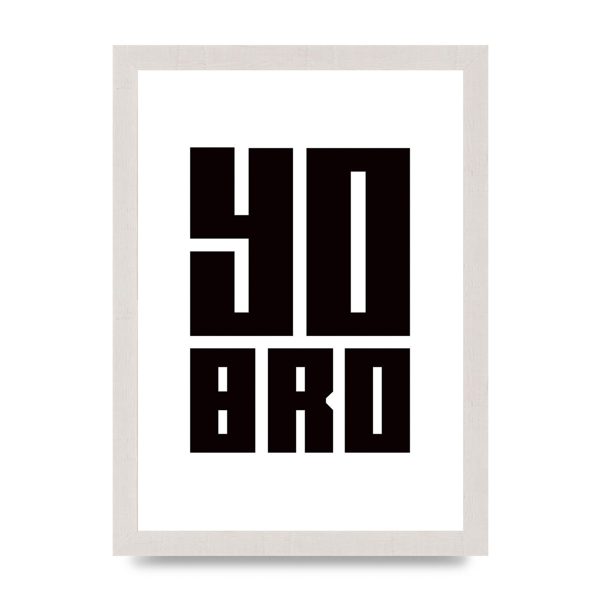 Yo Bro" Wall Art - A4 framed