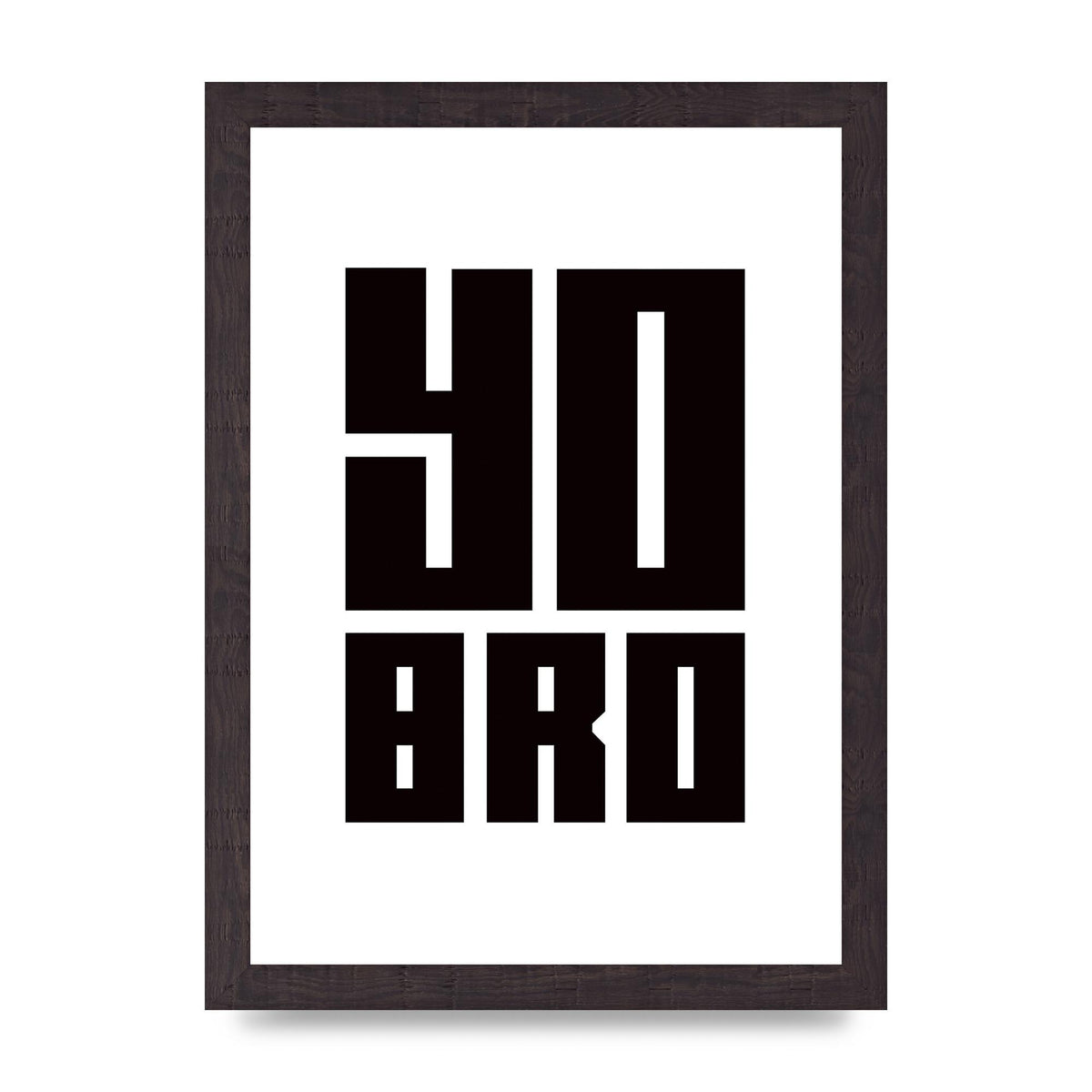 Yo Bro" Wall Art - A4 framed