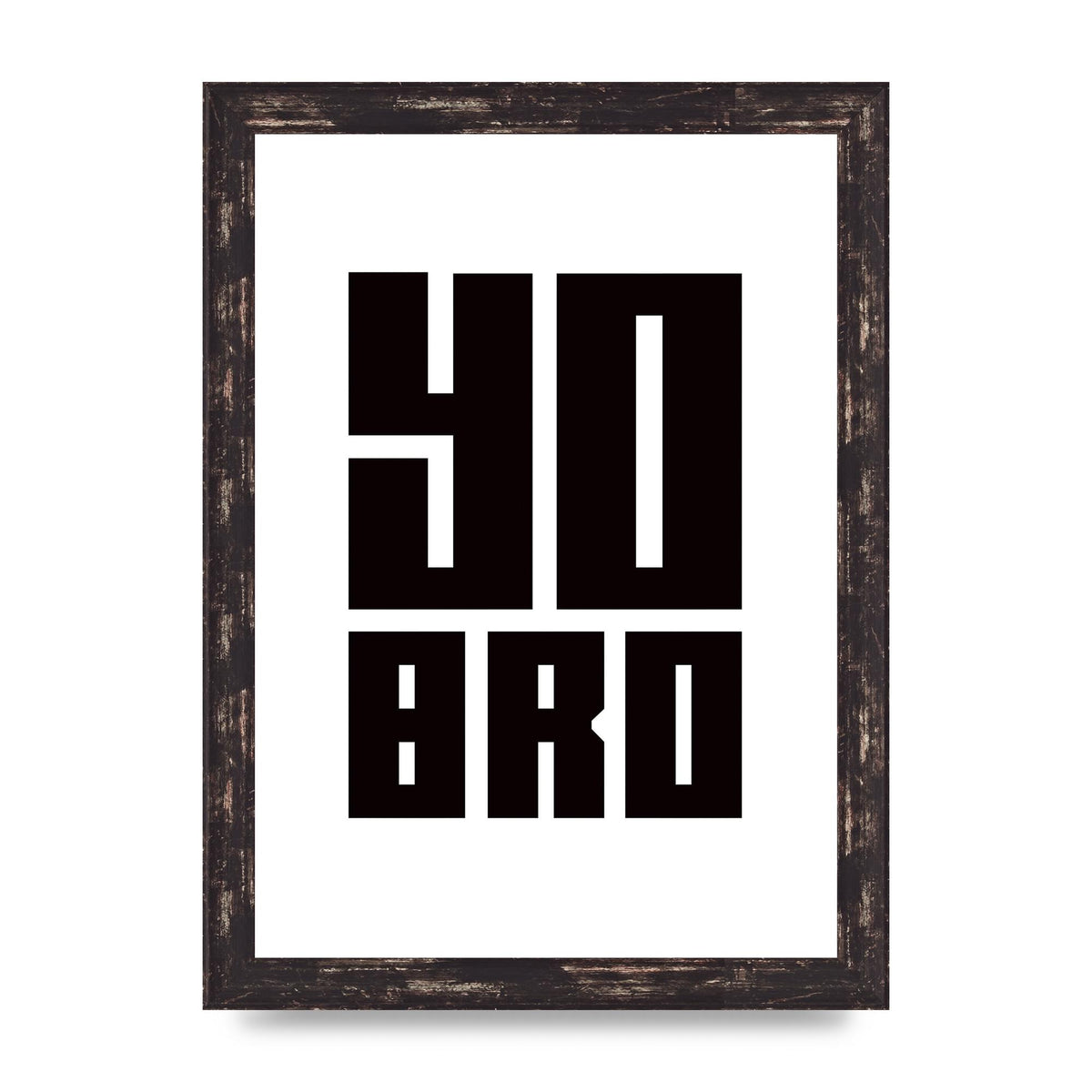 Yo Bro" Wall Art - A4 framed