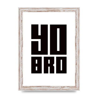 Yo Bro" Wall Art - A4 framed