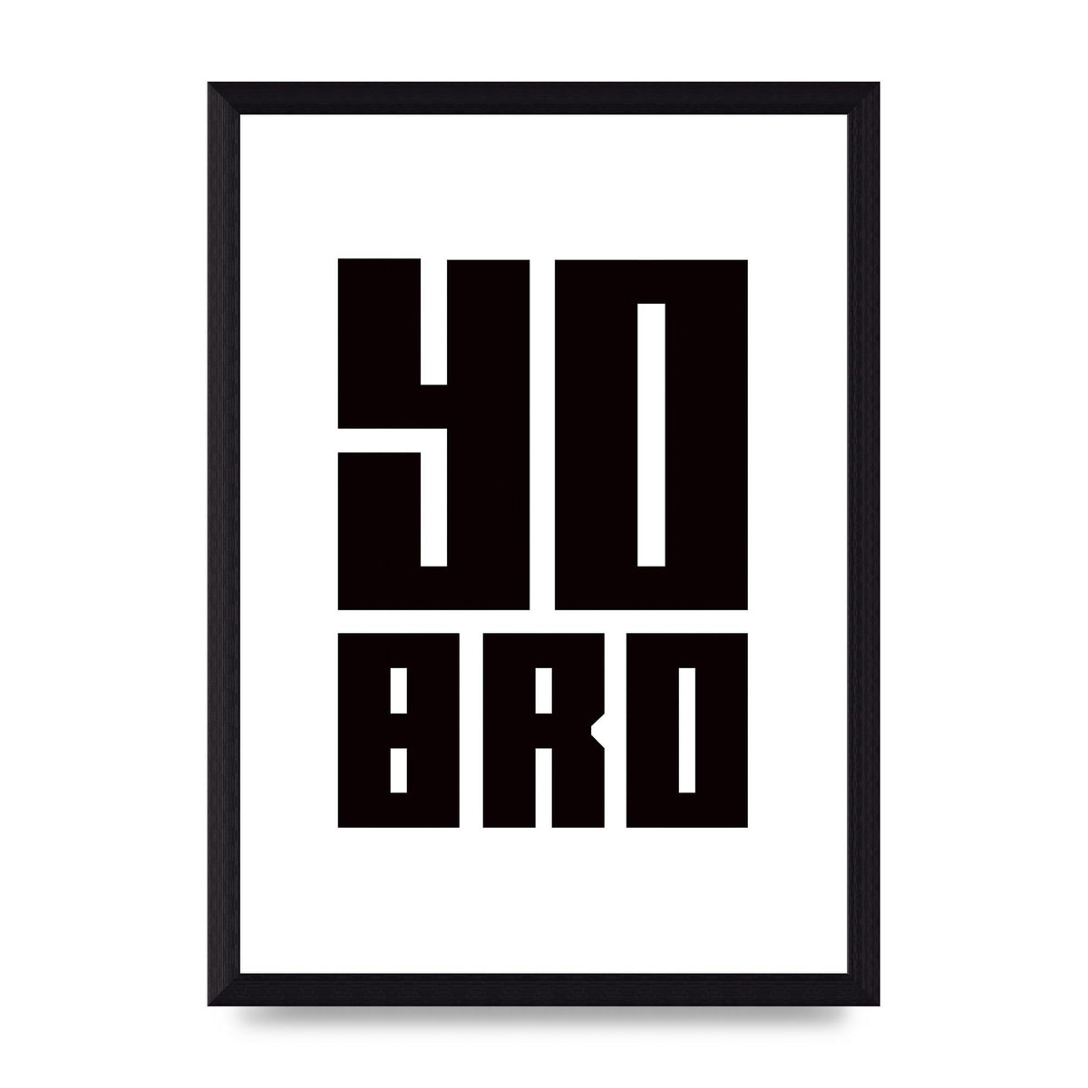 Yo Bro" Wall Art - A4 framed