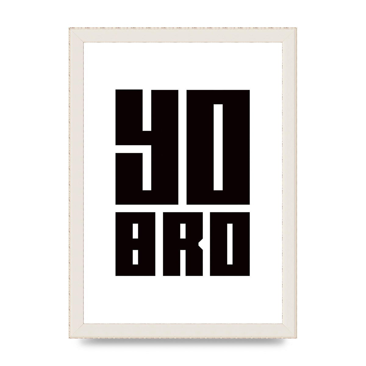 Yo Bro" Wall Art - A4 framed