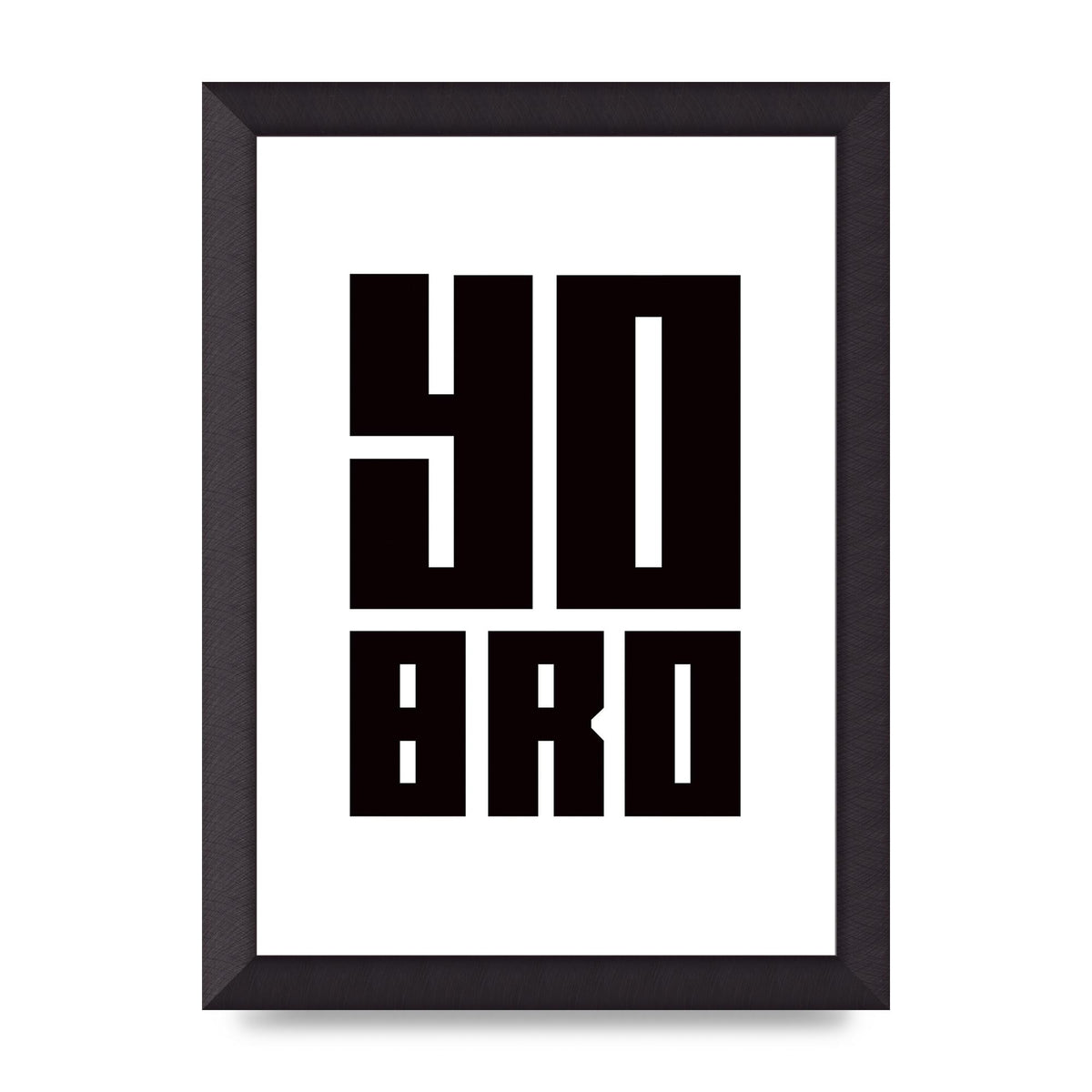 Yo Bro" Wall Art - A4 framed