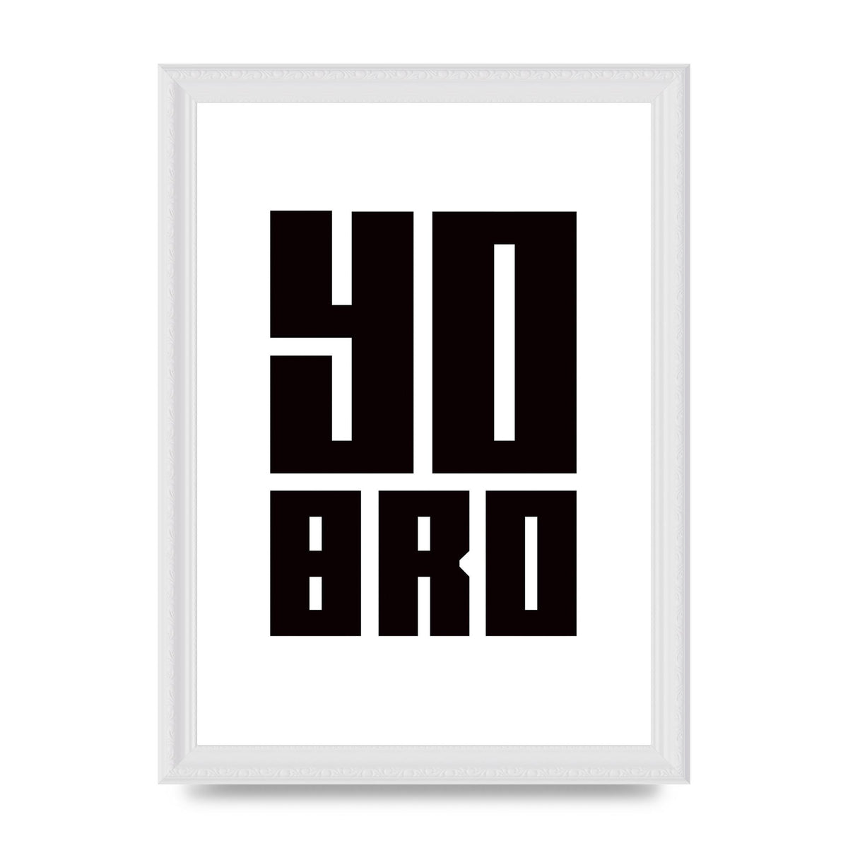 Yo Bro" Wall Art - A4 framed