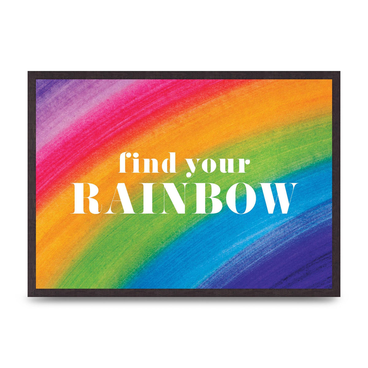 Find Your Rainbow" Art For The Home - A2 framed