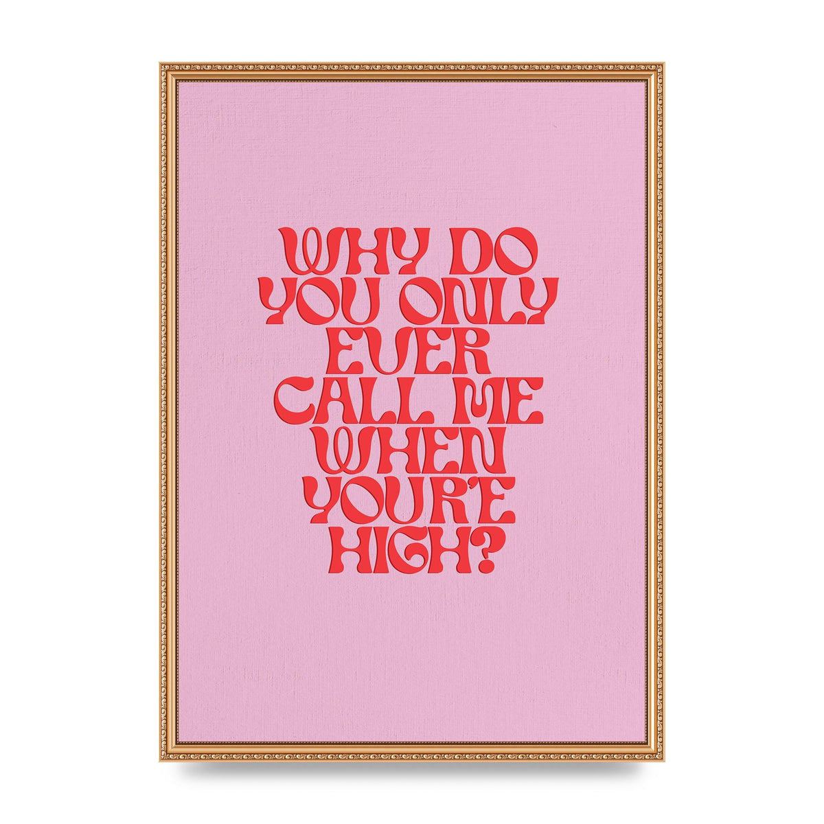 Call Me When Youre High" Wall Art - A2 framed