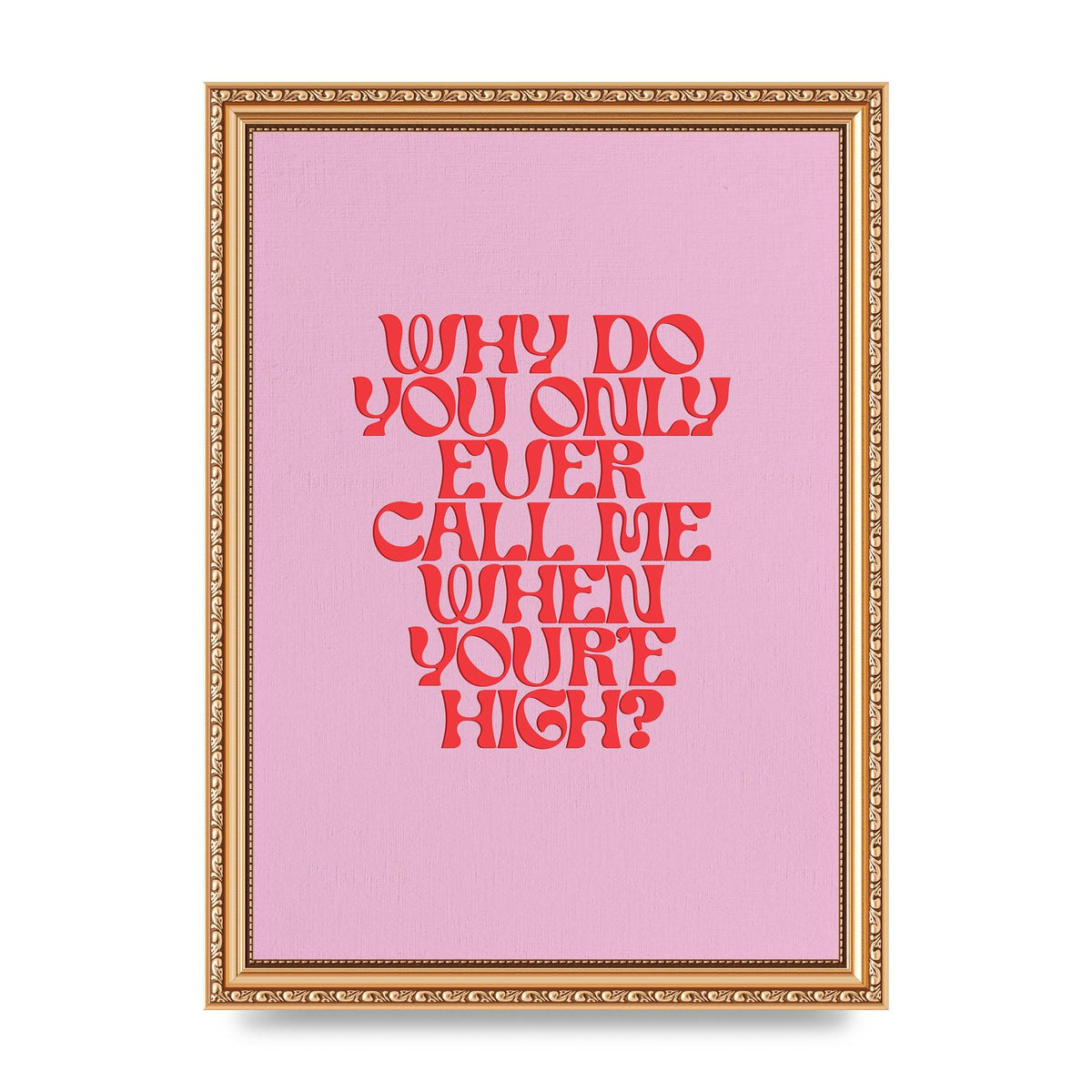 Call Me When Youre High" Wall Art - A4 framed