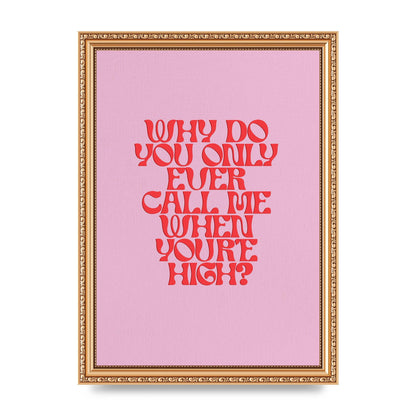 Call Me When Youre High" Wall Art - A4 framed