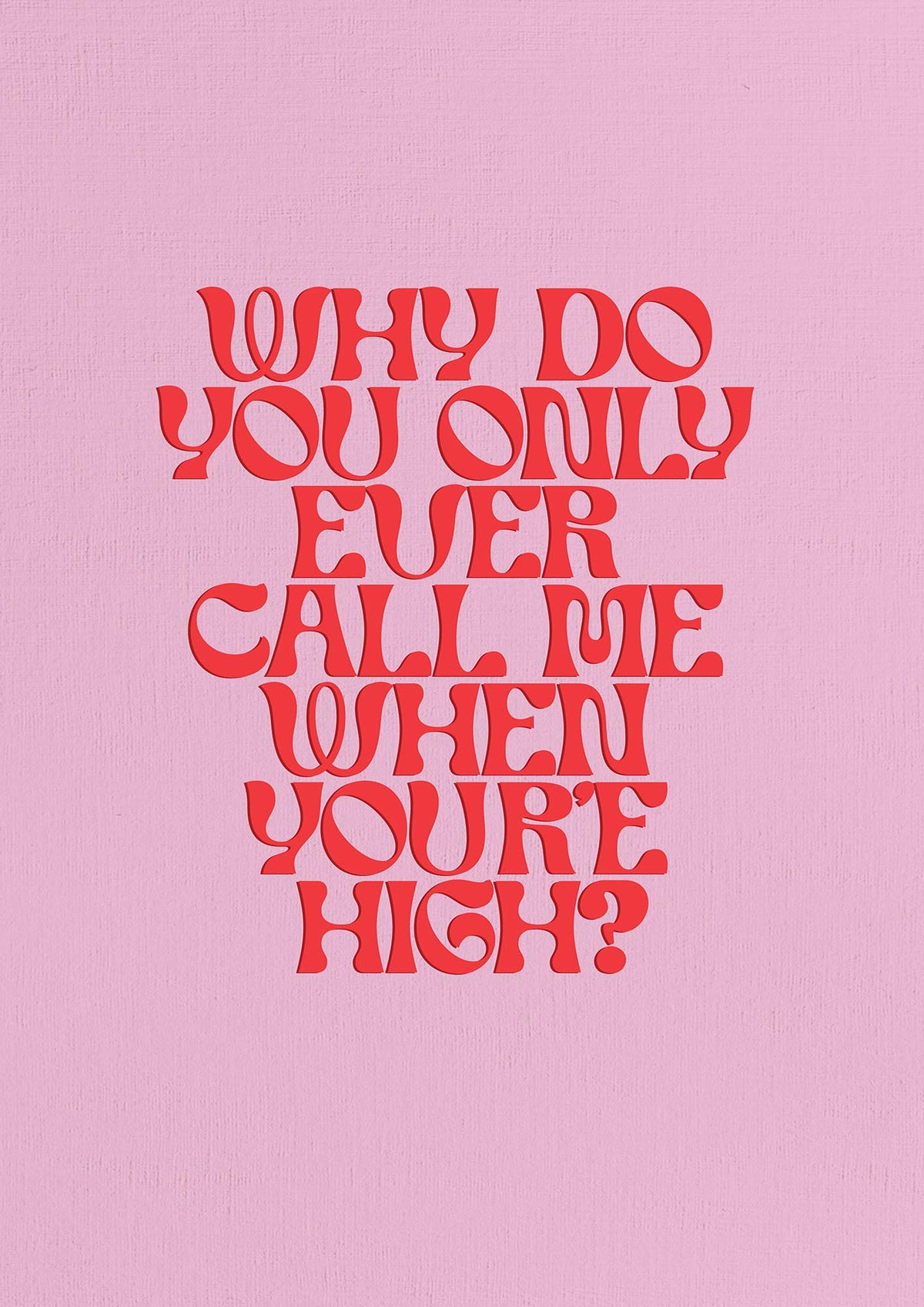 Call Me When Youre High" Wall Art - detail