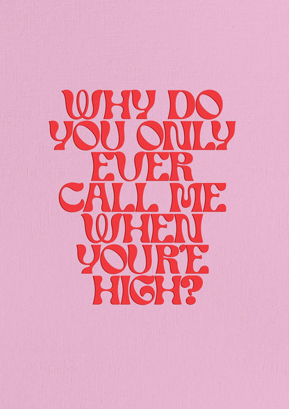 Call Me When Youre High" Wall Art - detail