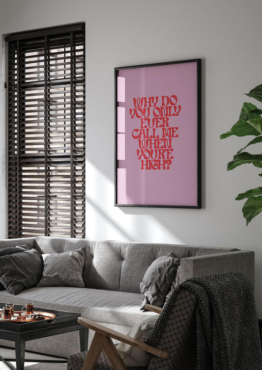 Call Me When Youre High" Wall Art - living room 1
