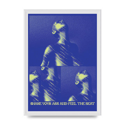 Shake Your Ass Feel The Beat Acid House Dance Poster Printed Poster - A3 framed