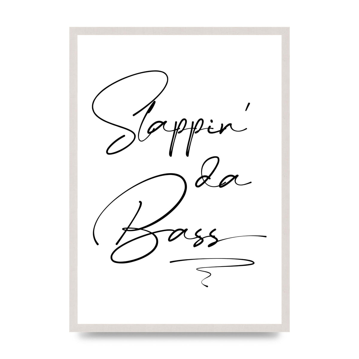 Slappin Da Bass" Printed Poster - A2 framed