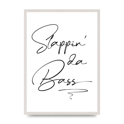 Slappin Da Bass" Printed Poster - A2 framed