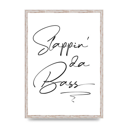 Slappin Da Bass" Printed Poster - A2 framed