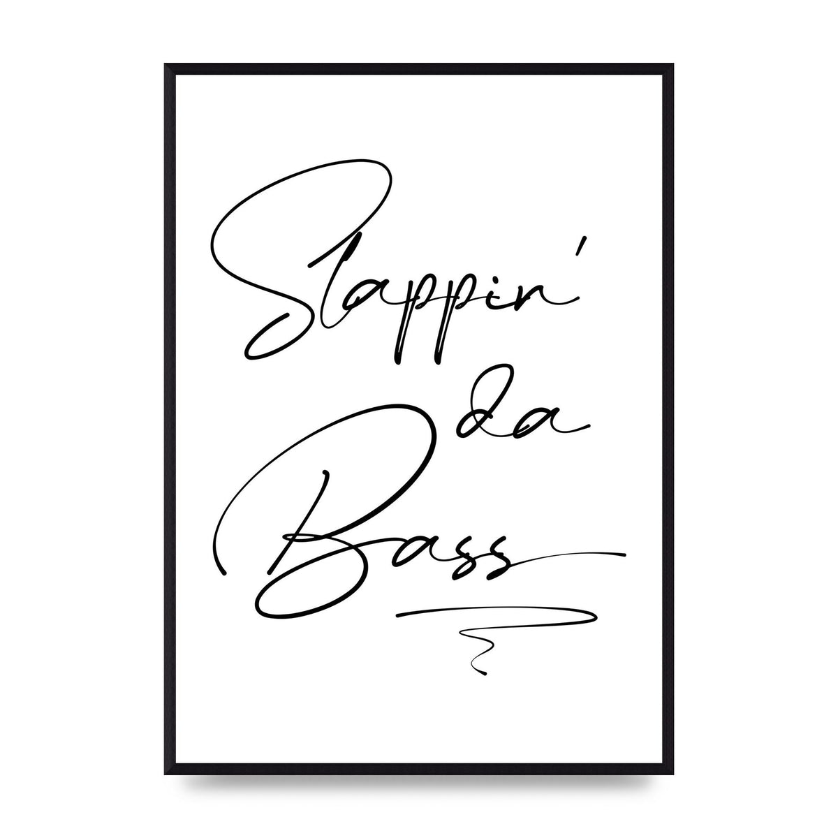 Slappin Da Bass" Printed Poster - A2 framed