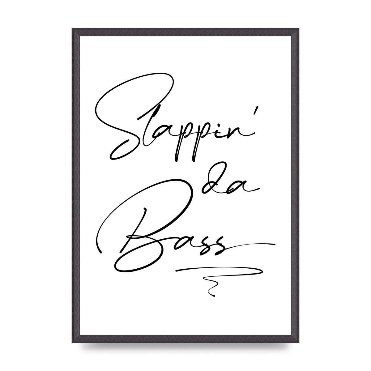 Slappin Da Bass" Printed Poster - A2 framed